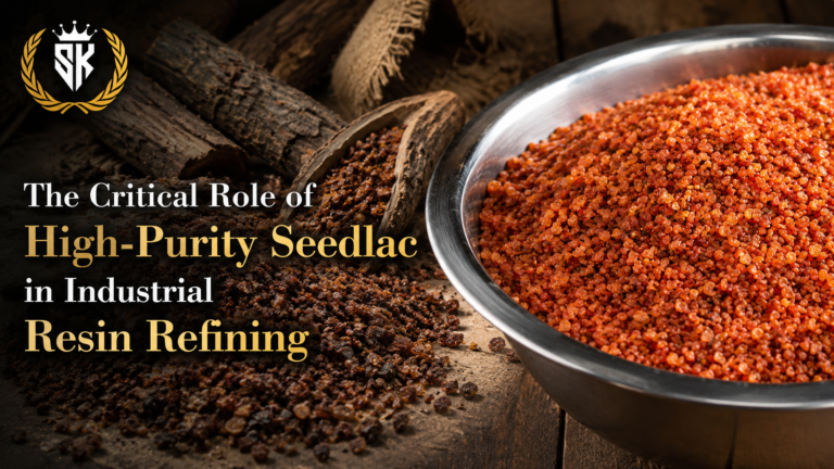The Critical Role of High-Purity Seedlac in Industrial Resin Refining